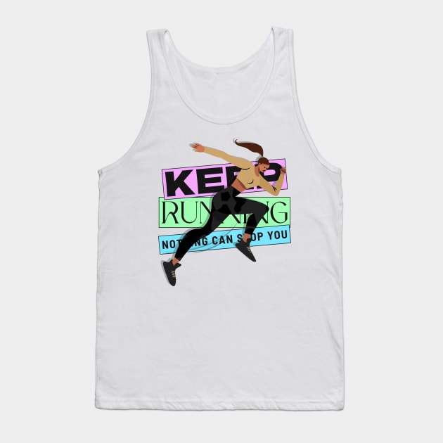 Keep Running, Nothing Can Stop You Tank Top by TrendyShopTH